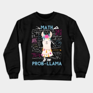 Funny Math Is No Prob Llama Back To School Crewneck Sweatshirt